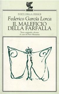 Il maleficio della farfalla. Testo originale a fronte - Federico García Lorca - Libro Guanda 1996, Poeti della Fenice | Libraccio.it