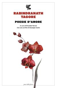 Poesie d'amore - Rabindranath Tagore - Libro Guanda 1996, Poeti della Fenice | Libraccio.it