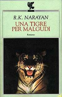 Una tigre per Malgudi - Rasupuram K. Narayan - Libro Guanda 1997, Narratori della Fenice | Libraccio.it