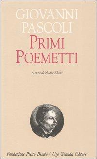 Primi poemetti - Giovanni Pascoli - Libro Guanda 1997, Biblioteca di scrittori italiani | Libraccio.it