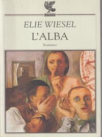 L' alba - Elie Wiesel - Libro Guanda 1996, Narratori della Fenice | Libraccio.it