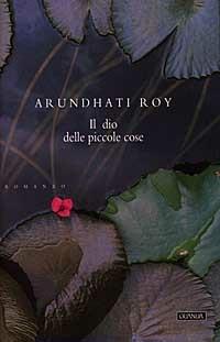 Il dio delle piccole cose - Arundhati Roy - Libro Guanda 1997, Narratori della Fenice | Libraccio.it