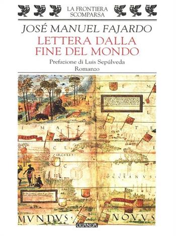 Lettera dalla fine del mondo - José Manuel Fajardo - Libro Guanda 1997, La frontiera scomparsa | Libraccio.it