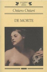 De morte - Ottiero Ottieri - Libro Guanda 1997, Quaderni della Fenice | Libraccio.it