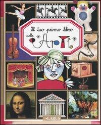Il tuo primo libro dell' arte - Emilie Beaumont, Marie-Renée Pimont - Libro Larus 2002, Il tuo primo libro | Libraccio.it