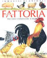 Gli animali della fattoria. Per farli conoscere ai bambini