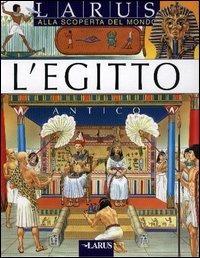 L' Egitto antico  - Libro Larus 2003, Alla scoperta del mondo | Libraccio.it