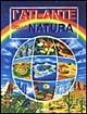 L' atlante della natura  - Libro Larus | Libraccio.it