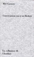 Conversazioni con (e su) Beckett - Mel Gussow - Libro Ubulibri 1998, La collanina | Libraccio.it