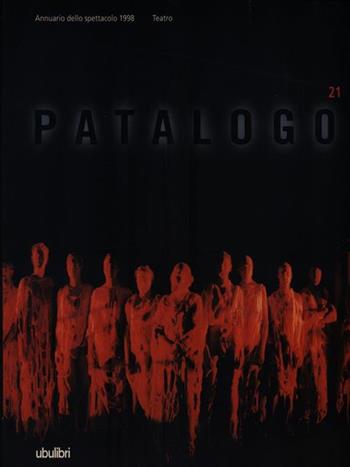 Il patalogo. Annuario 1998 dello spettacolo. Vol. 21  - Libro Ubulibri 1998 | Libraccio.it