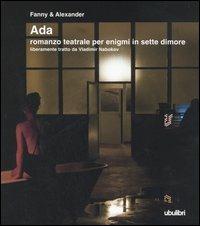 Ada. Romanzo teatrale per enigmi in sette dimore liberamente tratto da Vladimir Nabokov - Fanny & Alexander - Libro Ubulibri 2006, I libri quadrati | Libraccio.it
