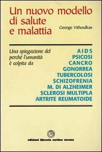 Un nuovo modello di salute e malattia - George Vithoulkas - Libro Cortina (Verona) 1990 | Libraccio.it