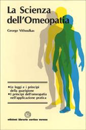 La scienza dell'omeopatia - George Vithoulkas - Libro Cortina (Verona) 1999 | Libraccio.it
