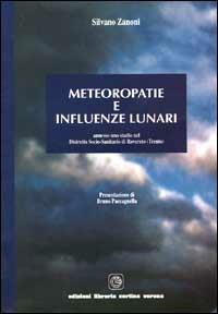 Meteoropatie e influenze lunari - Silvano Zanoni - Libro Cortina (Verona) 1999 | Libraccio.it