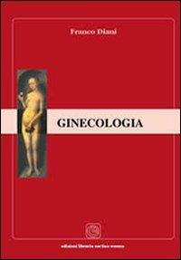 Ginecologia - Franco Diani - Libro Cortina (Verona) 2003 | Libraccio.it