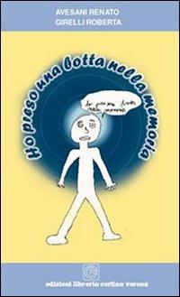 Ho preso una botta nella memoria - Renato Avesani, Roberta Girelli - Libro Cortina (Verona) 2003 | Libraccio.it