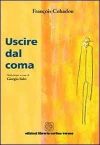 Uscire dal coma - François Cohadon - Libro Cortina (Verona) 2003 | Libraccio.it