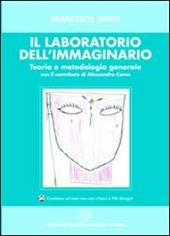 Il laboratorio dell'immaginario. Teoria e metodologia generale. Con CD-ROM