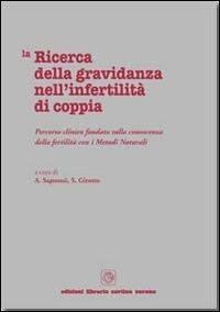 La ricerca della gravidanza nell'infertilità di coppia - Aurora Saporosi, Sandro Girotto - Libro Cortina (Verona) 2011, Sessualità e fertilità | Libraccio.it