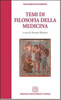 Temi di filosofia della medicina - Antonio Moretto - Libro Cortina (Verona) 2012, Filosofia | Libraccio.it