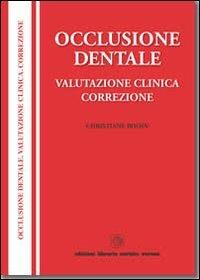Occlusione dentale, valutazione clinica, correzione - Christiane Bodin - Libro Cortina (Verona) 2012 | Libraccio.it
