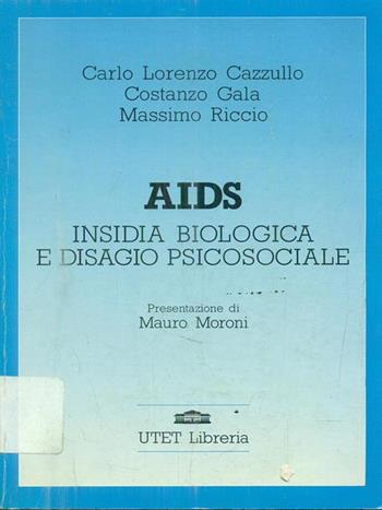 Aids. Insidia biologica e disagio psicosociale - Carlo L. Cazzullo, Costanzo Gala, Massimo Riccio - Libro UTET Università 1990 | Libraccio.it