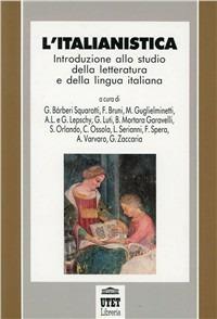 L'italianistica. Introduzione allo studio della letteratura e della lingua italiana  - Libro UTET Università 2012 | Libraccio.it