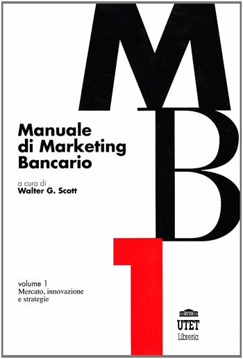 Manuale di marketing bancario - Walter Scott - Libro UTET Università 1995 | Libraccio.it