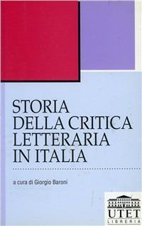 Storia della critica letteraria in Italia  - Libro UTET Università 2012 | Libraccio.it