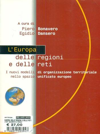 L'Europa delle regioni e delle reti. I nuovi modelli di organizzazione territoriale nello spazio unificato europeo  - Libro UTET Università 2012, Geografia ambiente territorio | Libraccio.it