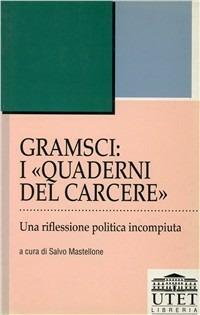 Gramsci: I quaderni del carcere  - Libro UTET Università 2012 | Libraccio.it