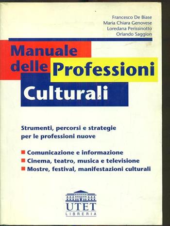 Manuale delle professioni culturali. Strumenti, percorsi e strategie per le professioni nuove  - Libro UTET Università 2003 | Libraccio.it