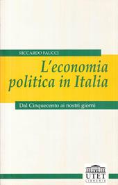 L' economia politica in Italia. Dal Cinquecento ai nostri giorni