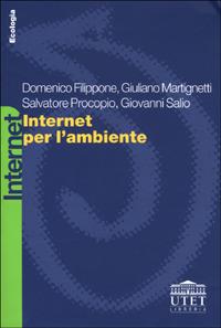 Internet per l'ambiente  - Libro UTET Università 2001, Internet | Libraccio.it