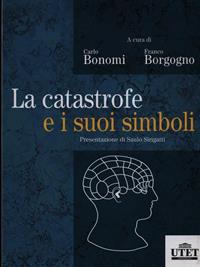 La catastrofe e i suoi simboli  - Libro UTET Università 2012, Prospettive psicodinamiche | Libraccio.it