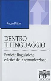 Dentro il linguaggio. Pratiche linguistiche ed etica della comunicazione