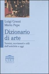 Dizionario di arte. Termini, movimenti e stili dall'antichità a oggi