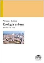 Ecologia urbana. L'uomo e la città