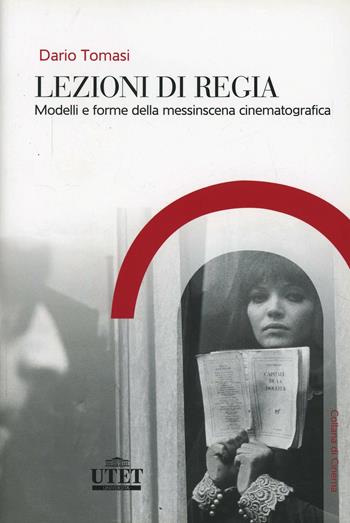 Lezioni di regia. Modelli e forme della messinscena cinematografica - Dario Tomasi - Libro UTET Università 2004 | Libraccio.it
