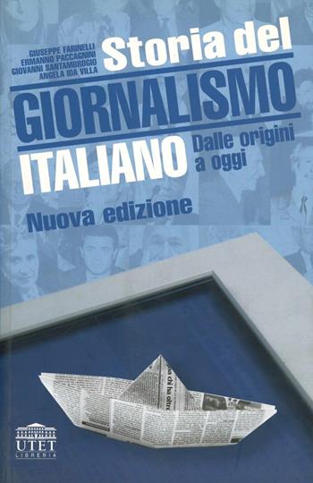 Storia del giornalismo italiano. Dalle origini a oggi  - Libro UTET Università 2012 | Libraccio.it