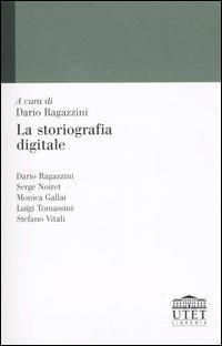La storiografia digitale  - Libro UTET Università 2004 | Libraccio.it