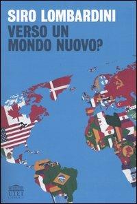 Verso un mondo nuovo? - Siro Lombardini - Libro UTET Università 2004 | Libraccio.it