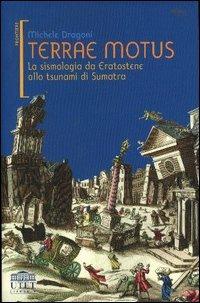 Terrae motus. La sismologia da Eratostene allo tsunami di Sumatra - Michele Dragoni - Libro UTET Università 2005, Frontiere | Libraccio.it