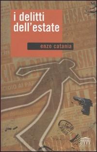 I delitti dell'estate - Enzo Catania - Libro UTET Università 2005 | Libraccio.it