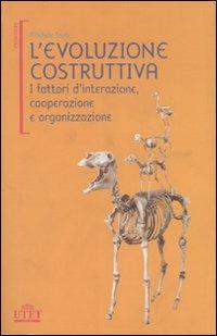 L' evoluzione costruttiva. I fattori d'interazione, cooperazione e organizzazione - Michele Sarà - Libro UTET Università 2005, Frontiere | Libraccio.it