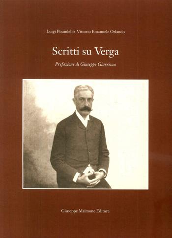 Scritti su Verga - Luigi Pirandello, Vittorio Emanuele Orlando - Libro Maimone 1992 | Libraccio.it
