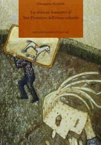 La violenza domestica al test proiettivo dell'abuso infantile - Giuseppina Mendorla - Libro Maimone 2006, Saggistica varia | Libraccio.it
