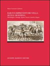 Baroni imprenditori nella Siclia moderna. Michelangelo e Giuseppe Agatino Paternò castello di Sigona