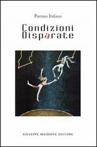 Condizioni disparate - Pantano Italiano - Libro Maimone 2013 | Libraccio.it
