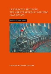 La ferrovia siciliana tra arretratezza e sviluppo. Secoli XIX-XX